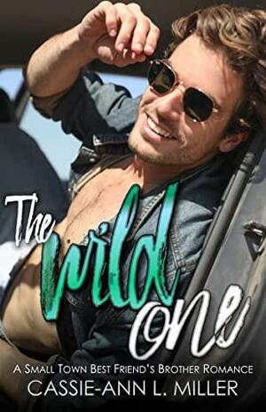 The Wild One by Cassie-Ann L. Miller