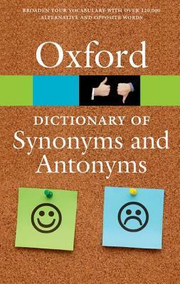 The Oxford Dictionary of Synonyms and Antonyms by Oxford Languages