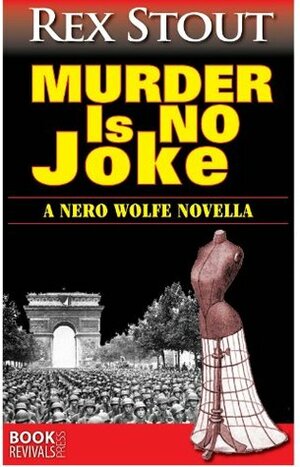 Murder Is No Joke (A Nero Wolfe Novella) by Rex Stout