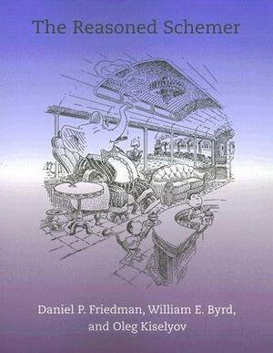 The Reasoned Schemer by Daniel P. Friedman, Oleg Kiselyov, William E. Byrd