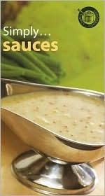 Simply...Sauces (Simply Cookbooks (Top That!)) by Tim Le Grice, Top That!