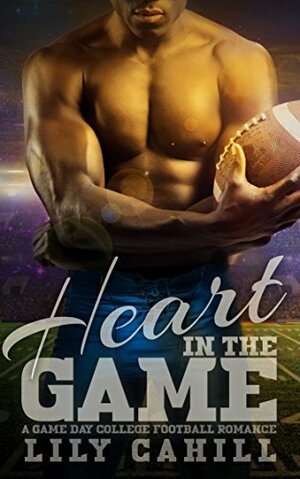 Heart in the Game by Lily Cahill