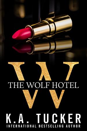 The Wolf Hotel: Boxed Set by K.A. Tucker
