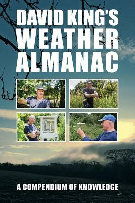 David King's Weather Almanac: A Compendium of Knowledge by David King