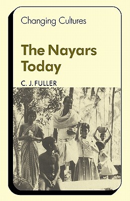 The Nayars Today by C. J. Fuller