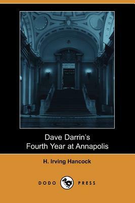 Dave Darrin's Fourth Year at Annapolis by H. Irving Hancock