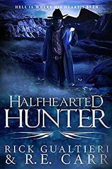 Halfhearted Hunter by R.E. Carr, Rick Gualtieri