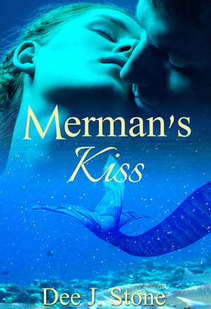 Merman's Kiss by Dee J. Stone