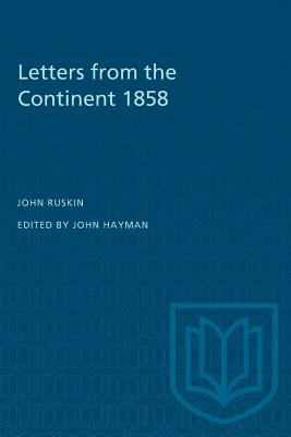 Letters from the Continent 1858 by John Ruskin