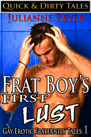 Frat Boy's First Lust by Julianne Reyer