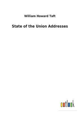 State of the Union Addresses by William Howard Taft