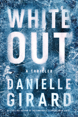 White Out: A Thriller by Danielle Girard