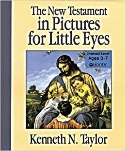 The New Testament In Pictures For Little Eyes by Kenneth N. Taylor