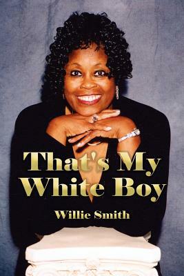 That's My White Boy by Willie Smith