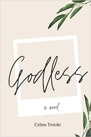 Godless by Celina Trotzki