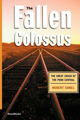 The Fallen Colossus by Robert Sobel