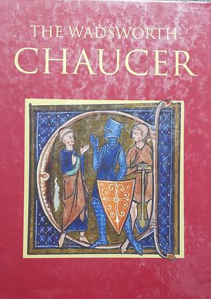 The Wadsworth Chaucer by Geoffrey Chaucer, F.N. Robinson, Robert Pratt, Larry Benson