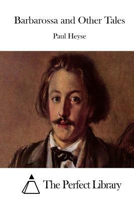 Barbarossa and Other Tales by Paul Heyse