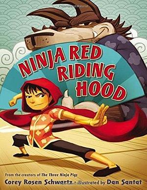 Ninja Red Riding Hood by Schwartz, Corey Rosen (2014) Hardcover by Corey Rosen Schwartz, Corey Rosen Schwartz