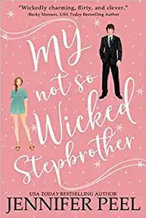 My Not So Wicked Stepbrother by Jennifer Peel