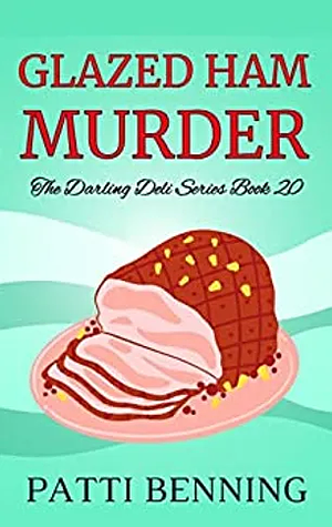 Glazed Ham Murder by Patti Benning