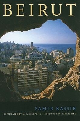 Beirut by Robert Fisk, Samir Kassir, Malcolm DeBevoise