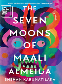 The Seven Moons of Maali Almeida by Shehan Karunatilaka