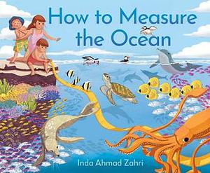 How to Measure the Ocean by Inda Ahmad Zahri
