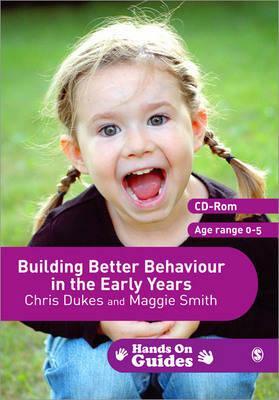 Building Better Behaviour in the Early Years by Chris Dukes, Maggie Smith