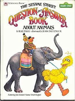 The Sesame Street Question and Answer Book about Animals - featuring Jim Henson's Sesame Street Muppets by Rae Paige, Jean Day Zallinger