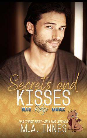 Secrets and Kisses by M.A. Innes