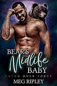 Bear's Midlife Baby by Meg Ripley