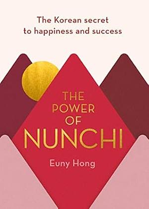 The Power of Nunchi by Euny Hong