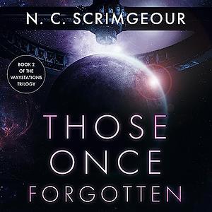 Those Once Forgotten by N.C. Scrimgeour