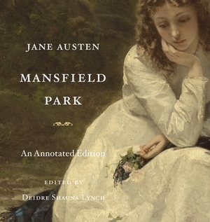 Mansfield Park: An Annotated Edition by Jane Austen