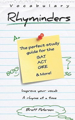 Vocabulary Rhyminders: Perfect for the SAT, ACT, GRE and more! by Brett Peterson