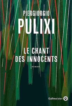 Le chant des innocents by Piergiorgio Pulixi