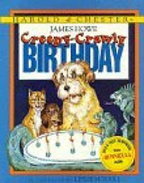 Creepy-Crawly Birthday (Harold & Chester, #4) by James Howe, Leslie H. Morrill