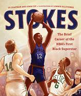  Stokes: The Brief Career of the NBA's First Black Superstar by Ty Chapman, John Coy