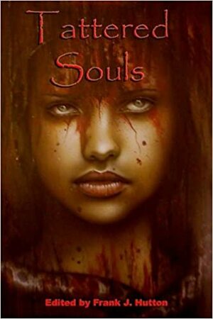 Tattered Souls by M.E. Palmer, Richard Wright, Jeff Crook, Matt Wallace, Frank J. Hutton, Chris Ryan, Chris Reed, Ginger Hamilton