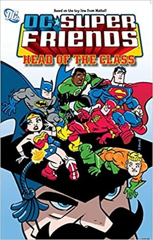 DC Super Friends, Volume 3: Head of the Class by J. Bone, Sholly Fisch