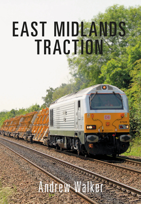 East Midlands Traction by Andrew Walker