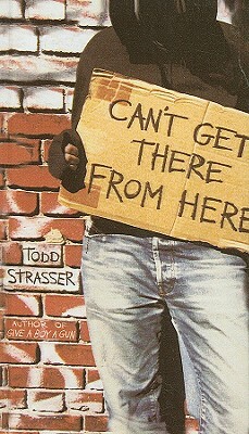Can't Get There from Here by Todd Strasser