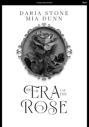 The Era of the Rose by Daria Stone