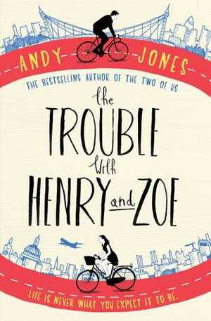 The Trouble with Henry and Zoe by Andy Jones