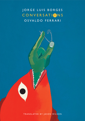 Conversations, Volume 1 by Osvaldo Ferrari, Jorge Luis Borges