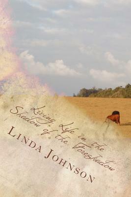 Living Life in the Shadow of the Foreshadow by Linda Johnson