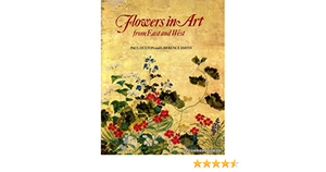 Flowers in art from East and West by Paul Hulton, Lawrence Smith.