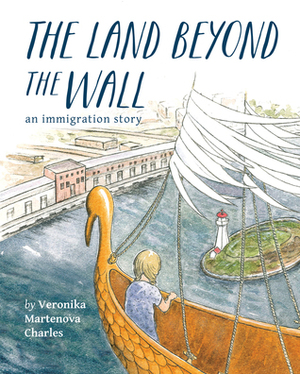 The Land Beyond the Wall by Veronika Martenova Charles