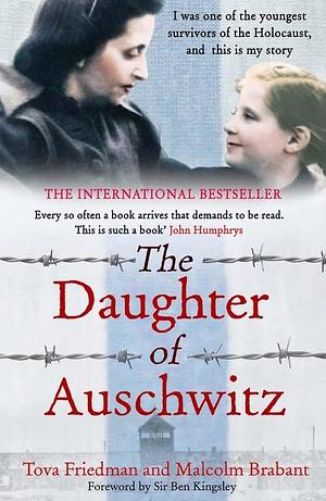 The Daughter of Auschwitz: THE SUNDAY TIMES BESTSELLER - a heartbreaking true story of courage, resilience and survival by Malcolm Brabant, Malcolm Brabant